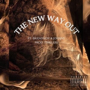 The New Way Out (feat. Brandnew & Johnny) (Explicit)