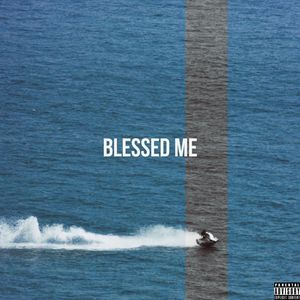 Blessed ME (Explicit)