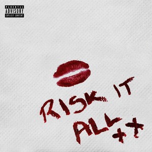 Risk It All (Explicit)