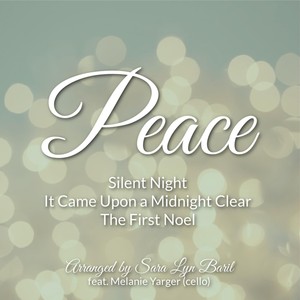 Peace: Silent Night / It Came Upon a Midnight Clear / The First Noel (feat. Melanie Yarger)