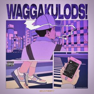 WAGGAKULODS! (Explicit)