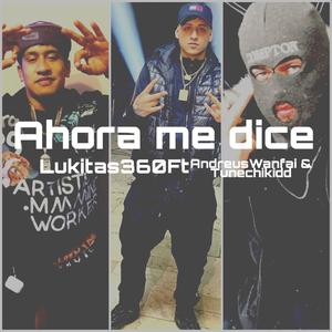 Ahora me dice (feat. AndreusWanfai & Tunechikidd)