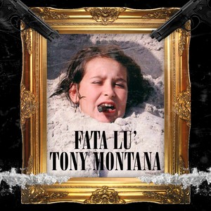 Fata Lu' Tony Montana