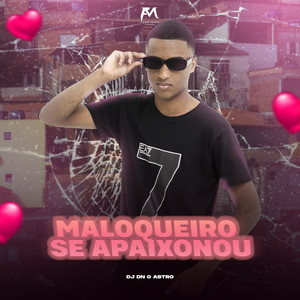 Maloqueiro Se Apaixonou (Explicit)