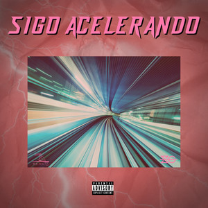 Sigo Acelerando (Explicit)