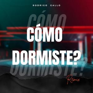 Como Dormiste?