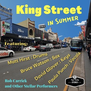 King Street in Summer (feat. Matthew Hirst, Bruce Watson, David Glover & Paula P)