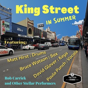 King Street in Summer(feat. Matthew Hirst, Bruce Watson, David Glover & Paula P)