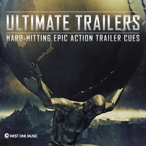 Ultimate Trailers: Hard-Hitting Epic Action Trailer Cues