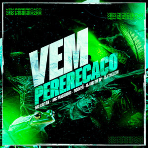 Vem Pererecaço