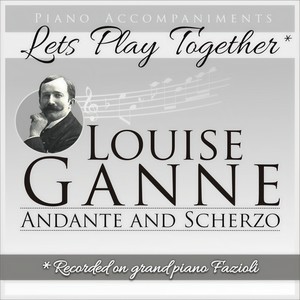 Louise Ganne: Andante and Scherzo (Piano Accompaniment)