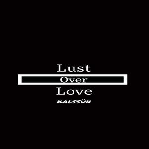 Lust Over Love (Explicit)