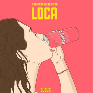 Con Perreo Se Pone Loca