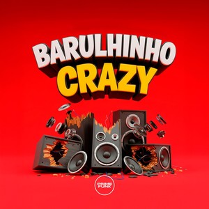 Barulhinho Crazy (Explicit)