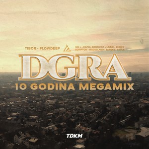 Dgra (10 Godina Megamix) [Explicit]