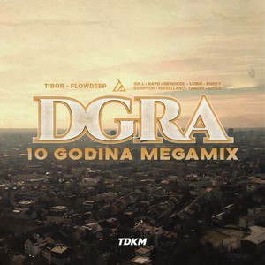 Dgra (10 Godina Megamix|Explicit)