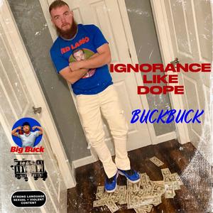 Ignorance Like Dope (Explicit)