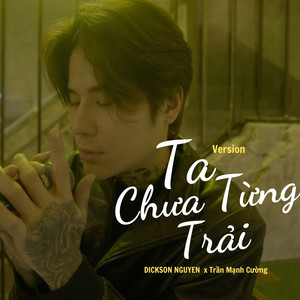 Ta Chưa Từng Trải (Version)