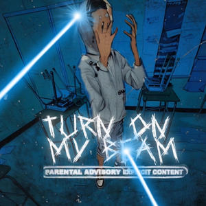 Turn on my beam (Explicit)