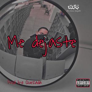 Me dejaste(feat. Quezada) (Explicit)