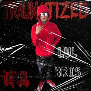 Traumatized (Explicit)