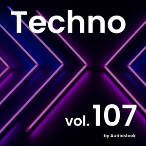 テクノ, Vol. 107 -Instrumental BGM- by Audiostock