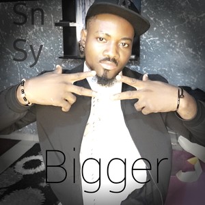 Bigger (Explicit)