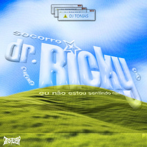 Socorro Dr. Ricky (não estou sentindo nada) (Explicit)