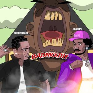 Badmouth || (feat. Oladips) (Special Version)