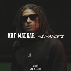 Kaf Malbar - Méchanceté