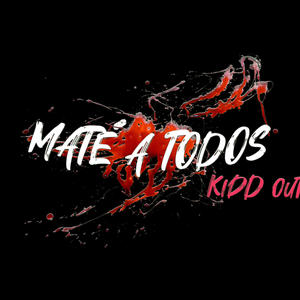 Mate A Todos (feat. Kidd Out) (Explicit)