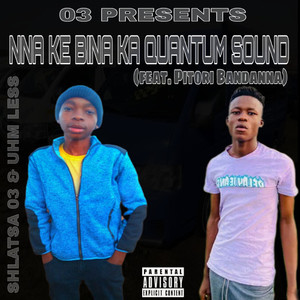 Nna Ke Bina Ka Quantum Sound (Explicit)