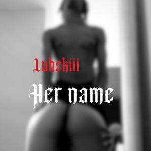 Her Name (Explicit)