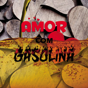 Amor com Gasolina (Explicit)