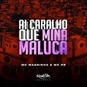 Ai Caralho Que Mina Maluca (Explicit)