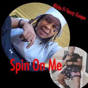 Spin On Me (feat. Teezy Guapo) [Explicit]