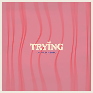 Trying (Akurei Remix)