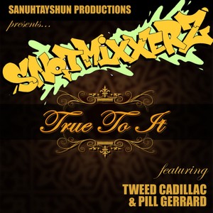 True To It (feat. Tweed Cadillac & Pill Gerrard) (Explicit)