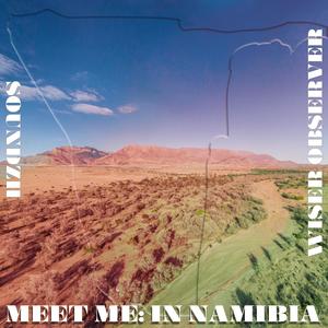 Meet Me: In Namibia (Explicit)