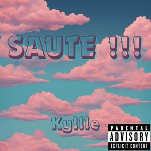 SAUTE !!! (Explicit)