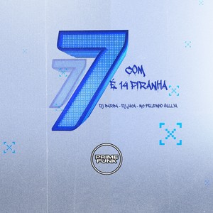 7 Com 7 É 14 Piranha (Explicit)