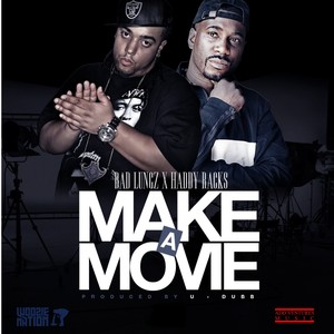 Make a Movie (feat. Haddy Racks) - Single