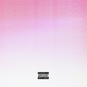 Know Me Well (Explicit)