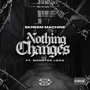 Nothing Changes (Explicit)