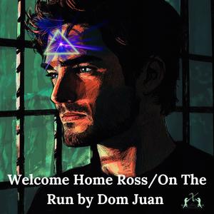 Welcome Home Ross / On The Run (Explicit)
