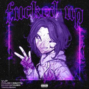 ****ED UP (feat. 777vp, Pxlish Beatz & TAKUSAN) (Explicit)