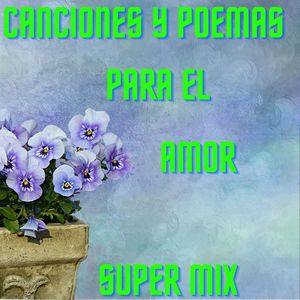 Super Mix Canciones y Poemas Para El Amor