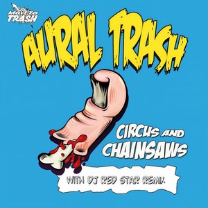 Circus & Chainsaws (DJ Red Star Remix)