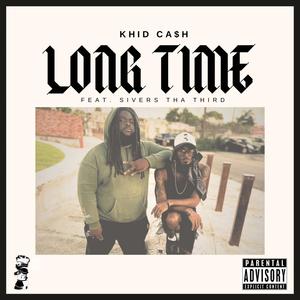 Long Time (feat. Sivers Tha Third) [Explicit]