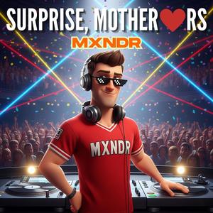 Surprise, Motherlovers!